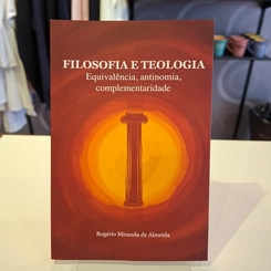 Filosofia e teologia: Equivalência, antinomia, complementaridade